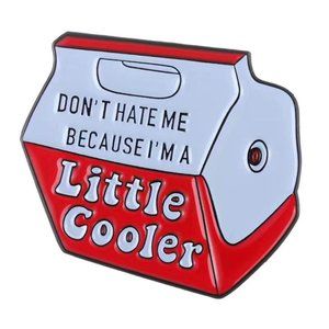 Don’t Hate Me Because I’m A Little Cooler Backpack Lapel Bag Pin